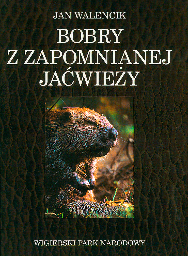 Okładka albumu Bobry z zapomnianej Jaćwieży, autor Jan Walencik.