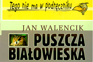 Okładka książki Tego nie ma w podręczniku. Puszcza Białowieska.