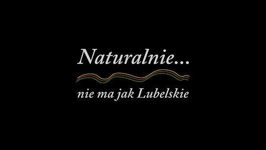 Kadr tytułowy z filmu Naturalnie... nie ma jak Lubelskie.